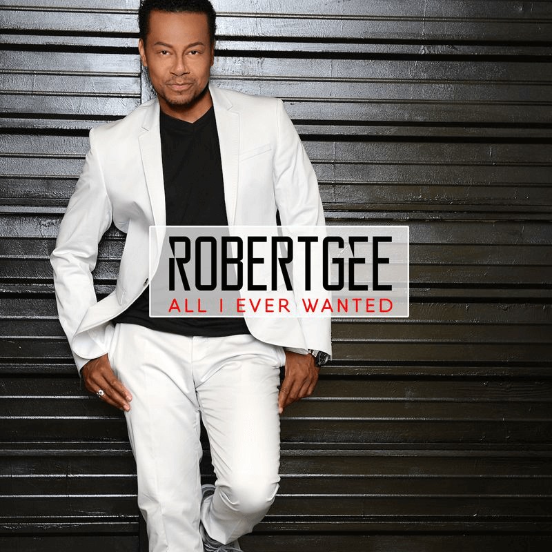 Robert Gee - All I Ever Wanted [Track Artwork]