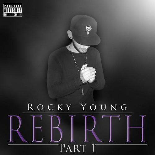 Mixtapes: @ItsRockyYoung-REBIRTH Part 1