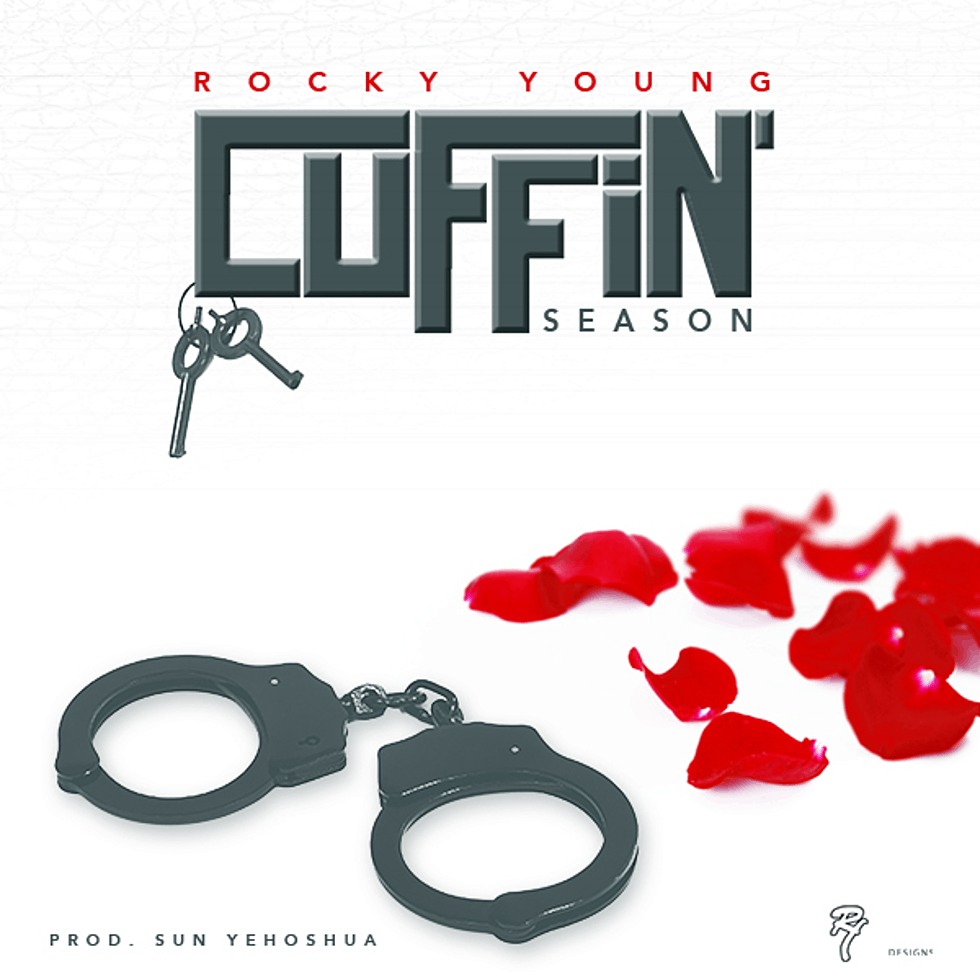 MP3: 'Cuffin' Season' By Rocky Young (@ItsRockyYoung) [Prod. @SunYehoshua]