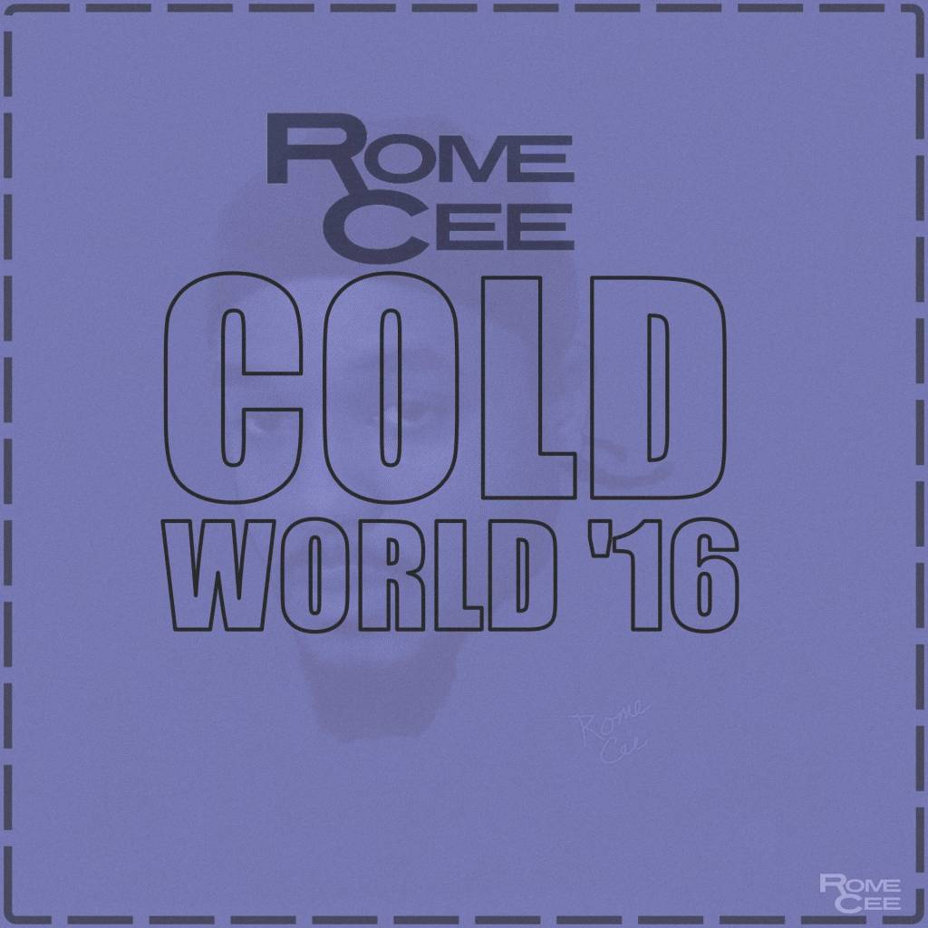 MP3: @RomeCee - Cold World '16