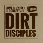 EP: @RomeClientel & DJ Concept (@Concept1200) Are @DirtDisciples