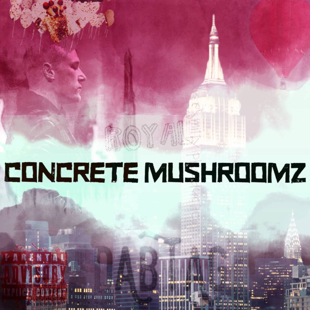 Royal - Concrete Mushroomz [Track Artwork]
