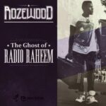 Mixtape: Rozewood (@Rozewood_) » #TheGhostOfRadioRaheem