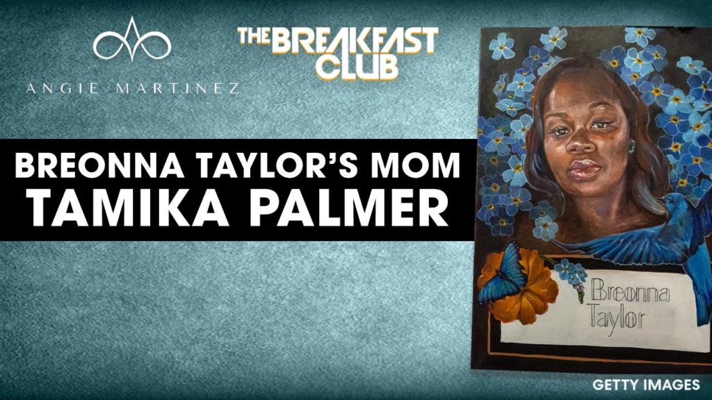 Breonna Taylor's Mother, Tamika Palmer, Shares Details Of Her Death + More w/The Breakfast Club