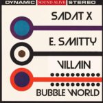 @SadatX x E. Smitty (@TheRealESmitty) x Villain (@Villain419) - Bubble World [MP3]