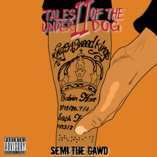 Mixtape: SEMI The GAWD (@ThaRealSEMI) - Tales Of The Underdog 2