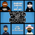 MP3: Shabaam Sahdeeq feat. UG of Cella Dwellas & DV Alias Khryst - Watch Ya' Mouth [Prod. Nick Wiz]