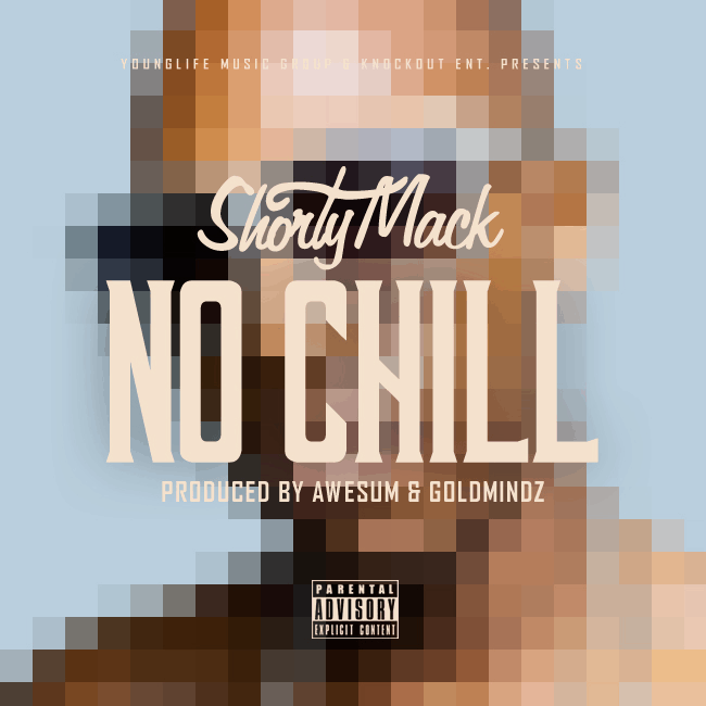 MP3: Shorty Mack (@SwankyKing) - #NoChill 3