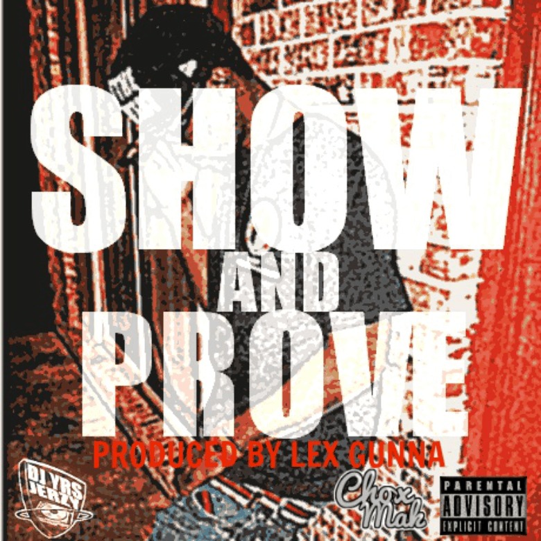 @IAmDJYRSJerzy (feat. @Chox_Mak910) » Show & Prove (Prod. @Lex_Gunna) [MP3]