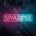 @Siya - Nights B4 You [MP3]