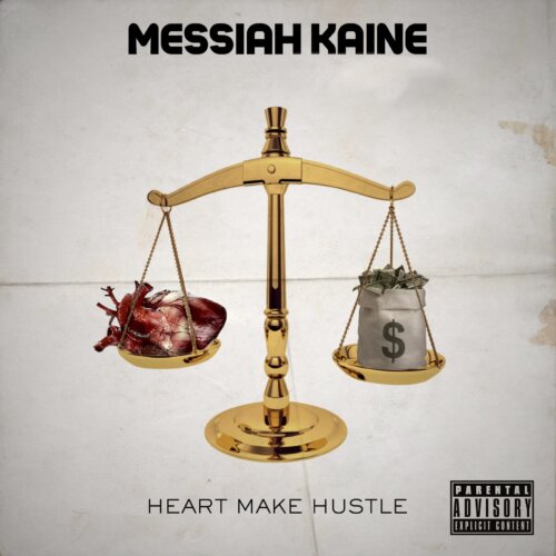 Messiah Kaine “Heart Make Hustle” (Audio)