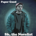 Sk, the Novelist - Paper Good [Track Artwork]