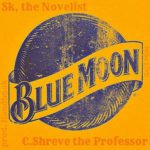 SK The Novelist x C.Shreve The Professor - Blue Moon [Track Artwork]