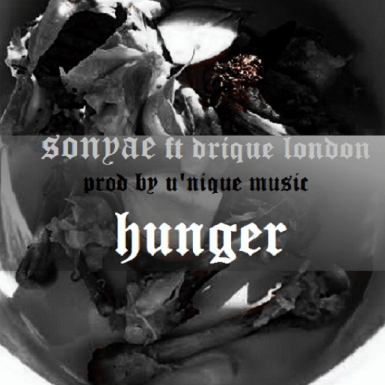 MP3: Sonyae (@JustSonyae) feat. @DriqueLondon » Hunger [Prod. @TheUNiqueMusic]