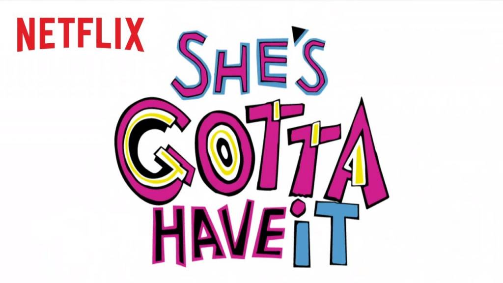 Spike Lee & Netflix present She’s Gotta Have It [TV Show Artwork]
