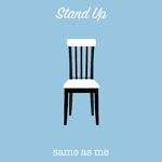 Video: same as me - Stand Up