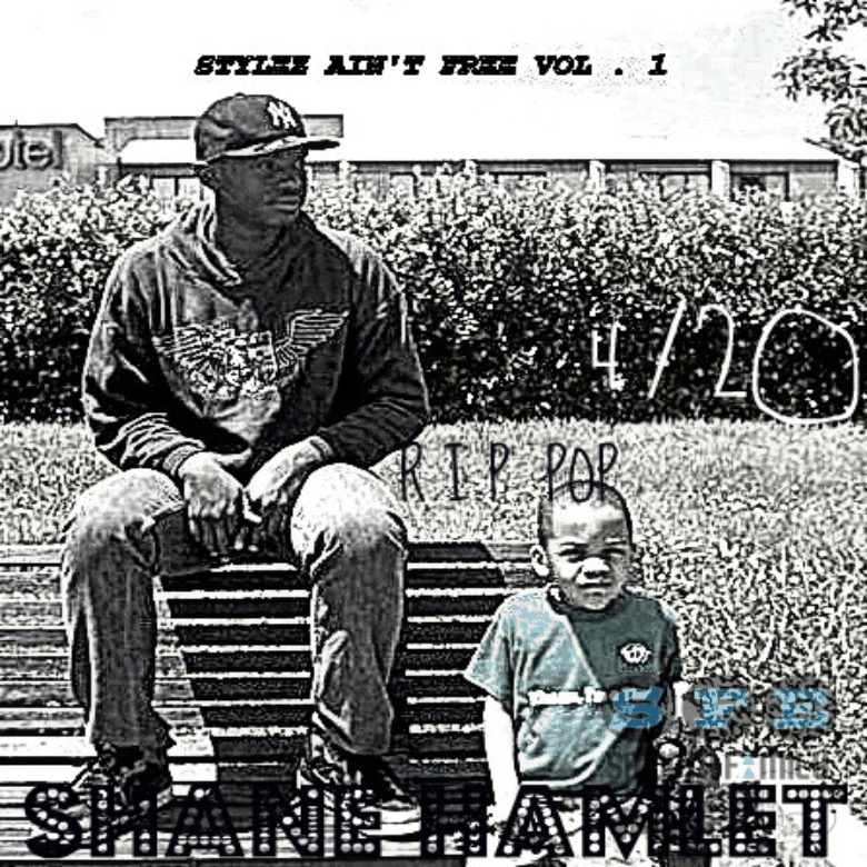 @ShaneHamlet_ » Stylez Ain't Free, Vol. 1 [Mixtape]