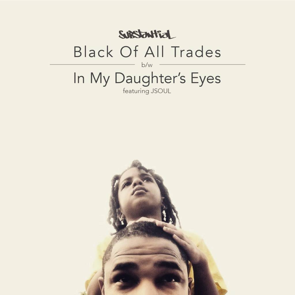 Substantial - Black Of All Trades (V2) b/w In My Daughter's Eyes [Track Artwork]