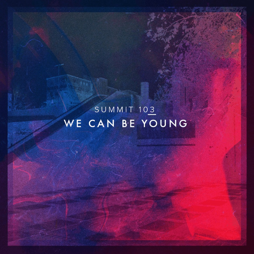 MP3: 'We Can Be Young' By @Summit_103