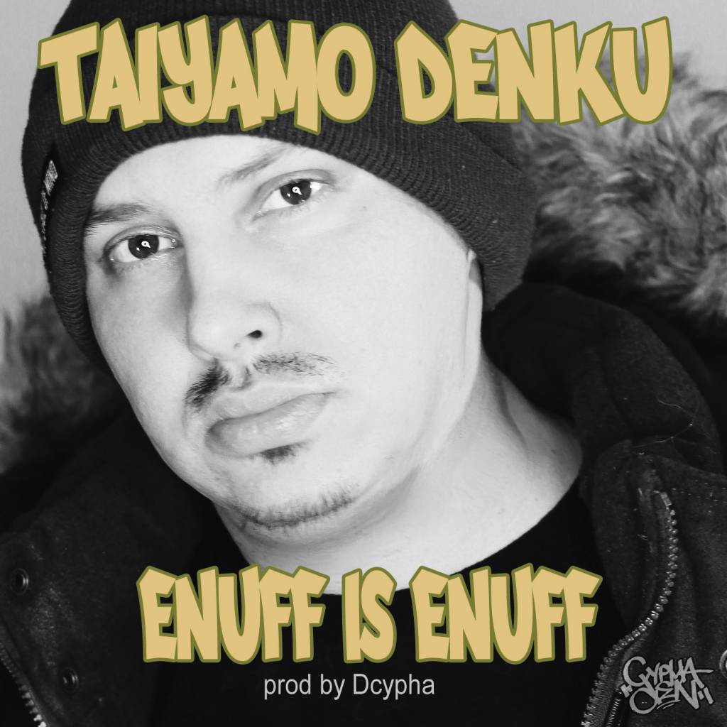 Taiyamo Denku - Enuff Is Enuff [Track Artwork]