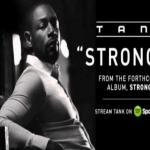 Audio: Tank (@TheRealTank) » Stronger [Snippet]