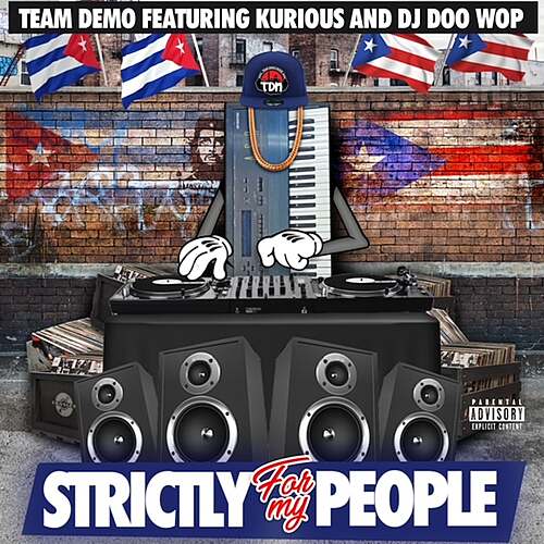 TEAM DEMO feat. Kurious & DJ Doo Wop "Strictly For My People" (Audio)