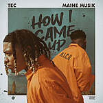 T.E.C. & Maine Musik "How I Came Up" (Video)