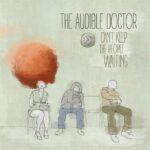 Video: Promo For The @AudibleDoctor's 'Can't Keep The People Waiting' EP
