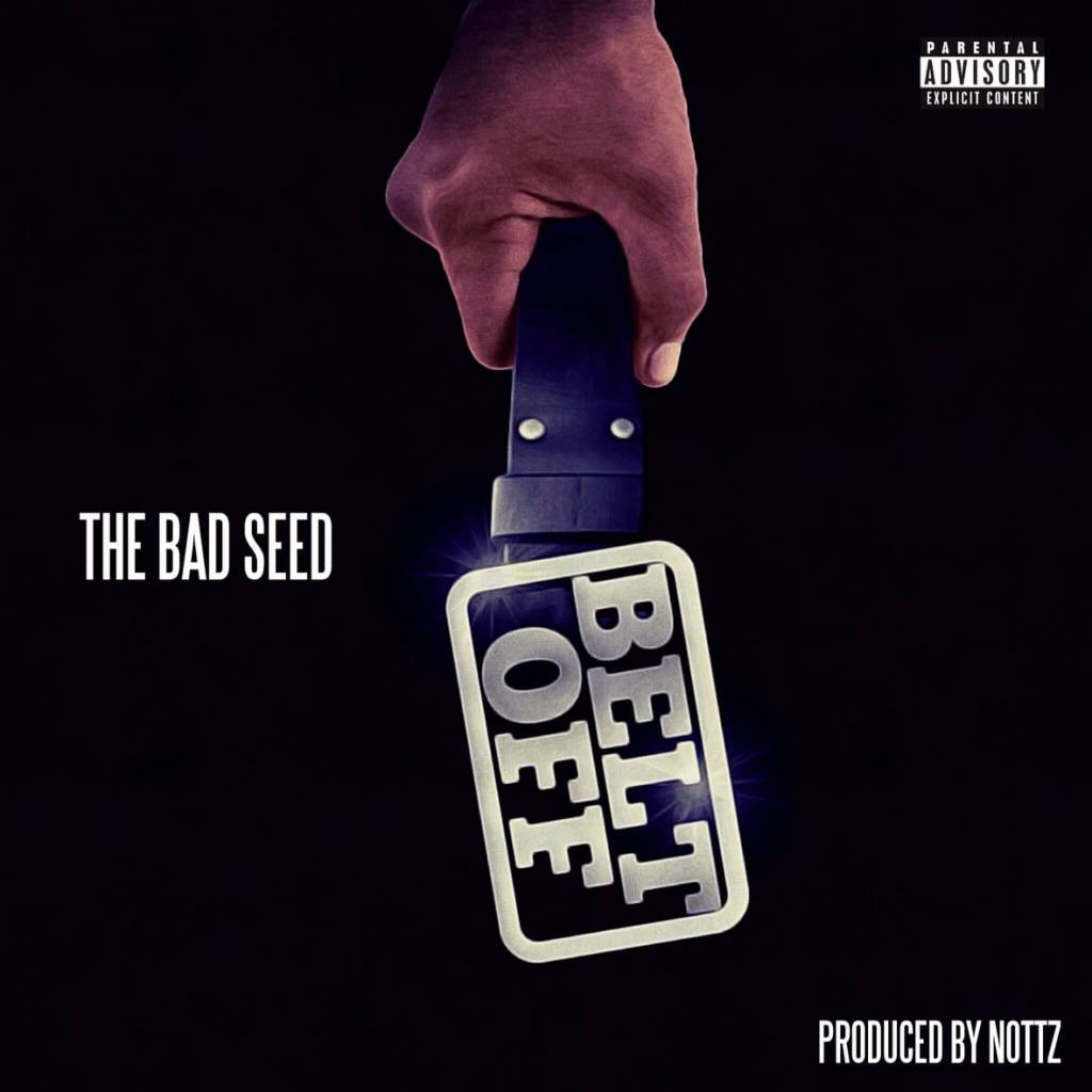 The Bad Seed - Belt Off [Track Artwork]