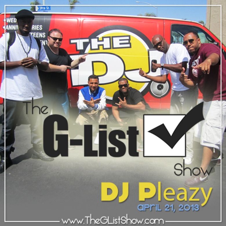 @TheGListShow: Episode 10 (@DJPleazy) [Podcast]