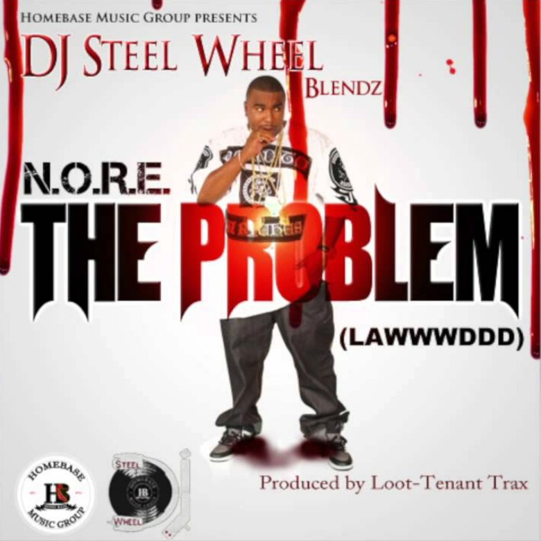 Audio: @DJSteel_Wheel Presents N.O.R.E. » The Problem [Lawwwddd] (Blend) [Prod. @Loottenant_Trax]