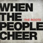 MP3: @TheRoots » When The People Cheer