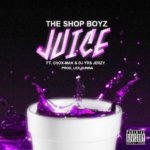 MP3: @TheShopBoyz (feat. @Chox_Mak910 & @IAmDJYRSJerzy) » #Juice [Prod. @Lex_Gunna]