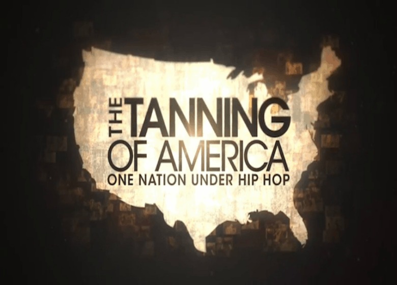 Video: The Tanning Of America: One Nation Under Hip Hop [Full Documentary]