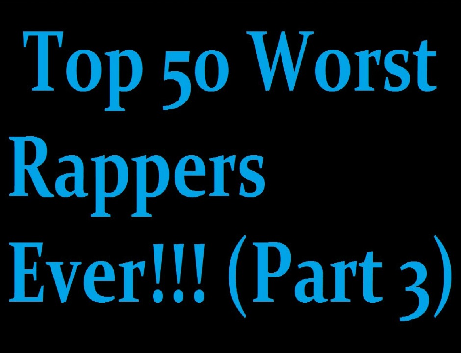 Audio: @TheTyshawnZone: Top 50 Worst Rappers Ever!!! [Part 3]