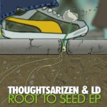 Video: @Thoughtsarizen & @LDOnTheCut » Root To Seed [Dir. @Wackoe Films]