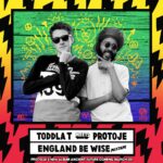 Mixtape: 'England Be Wise' By @ToddlaT & @Protoje