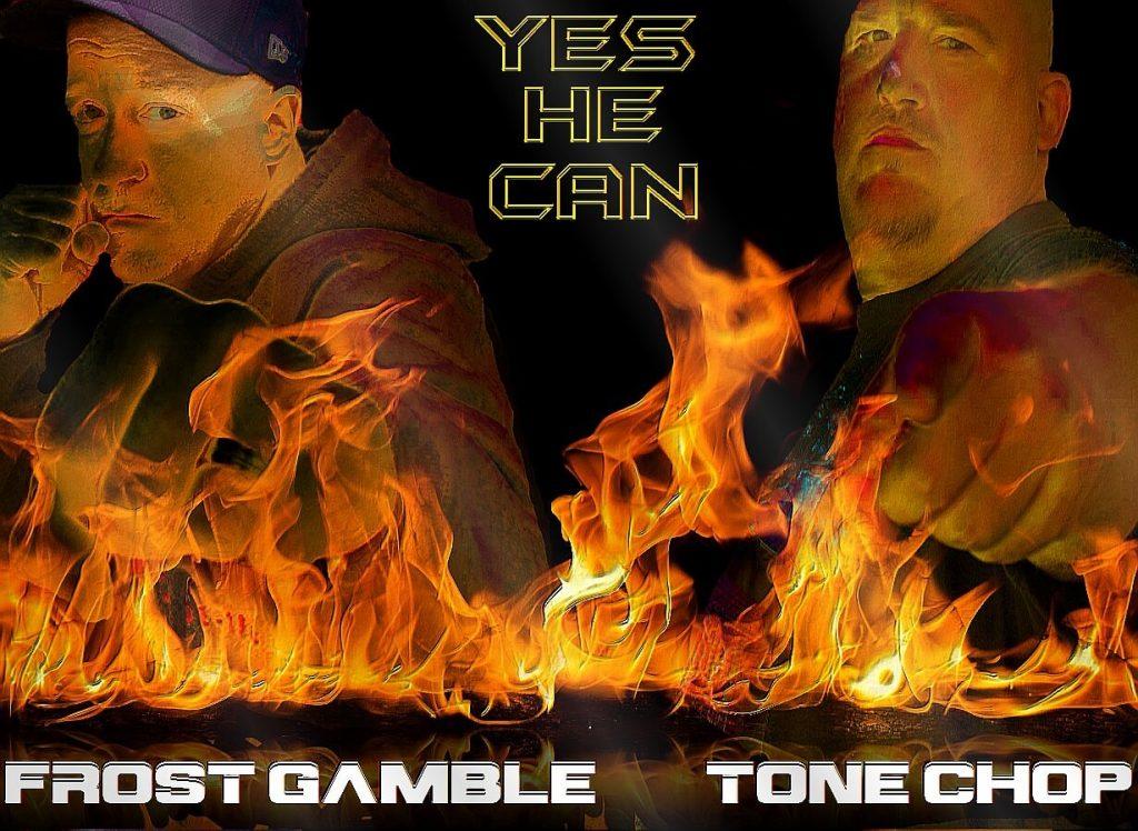 Tone Chop & Frost Gamble - Yes He Can (Freestyle) [Track Artwork]