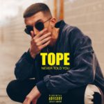 Bay Area Producer TOPE Returns w/'Never Told You' (@ItsTOPE @27JordanGarrett @JWHSound)