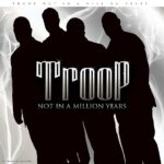 MP3: Stream TROOP's (@TROOPRnB) Reunion Track "Not In A Million Years"