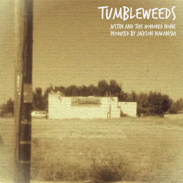 Justin & The Honored None (@JustinTheNone) - Tumbleweeds (Prod. @_CityOfTrees) [MP3]