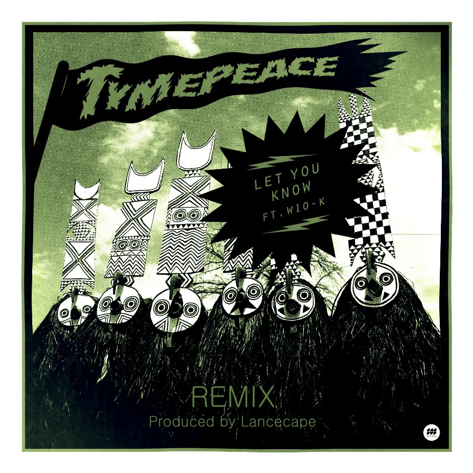 MP3: Tymepeace (@JoJoKarume) feat. Wio-K (@FirstGenMusic) » Let You Know (@Lancecape Remix)
