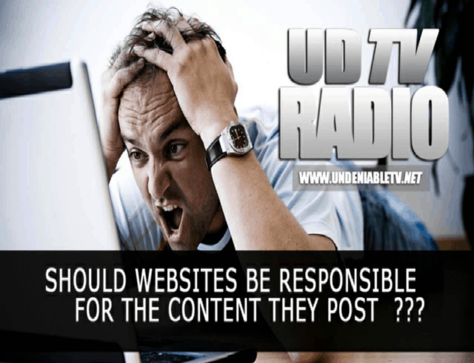 Audio: UDTV Radio (@DashLiving) Asks 'Should Websites Be Responsible For The Content They Post???'