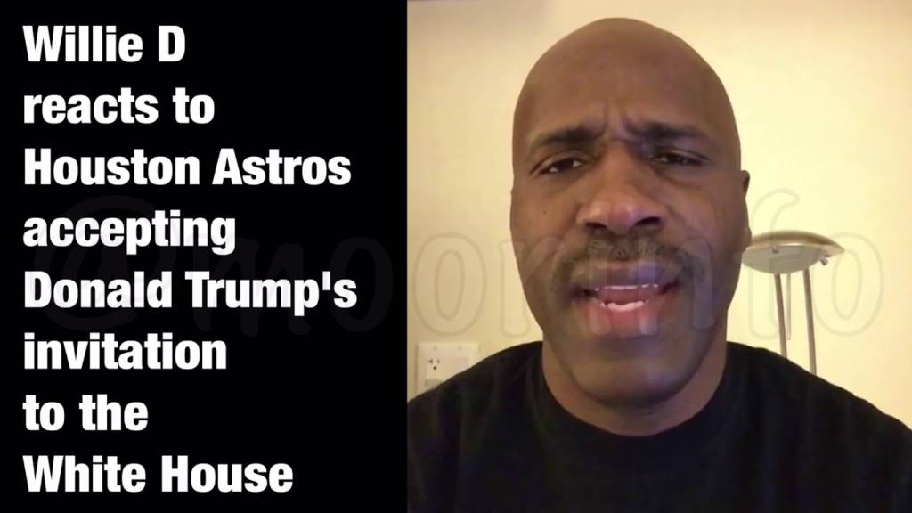 Willie D Reacts To Houston Astros Accepting Donald Trump's Invitation To The White House