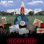 Watch The Lyric Video For Vast Aire & COSMIQ’s ‘Good Fuel’