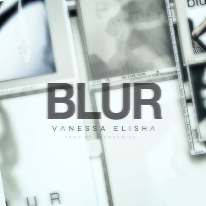 @VanessaElisha » #Blur (Prod. By Jrdn @Gxnius) [Audio]