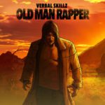 Verbal Skillz (@Verbal_Emcee) - Old Man Rapper [Album Stream]