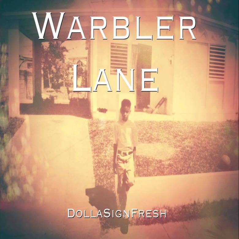 Audio: @DollaSignFresh » Warbler Lane (Freestyle)