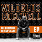 Stream Wildelux & Roccwell's Collabo EP 'The Nomad In No Man's Land'