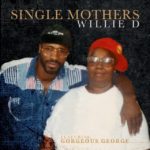 Willie D & Gorgeous George Pay Homage To 'Single Mothers' For Mother's Day